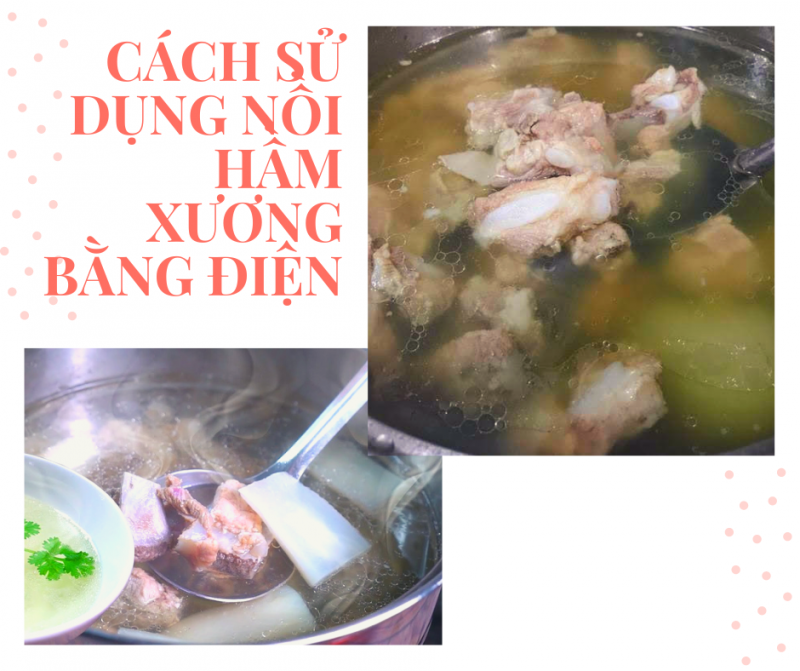 cách sử dụng nồi hầm xương bằng điện