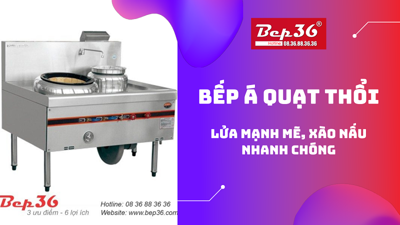 Bếp Á đơn có quạt thổi